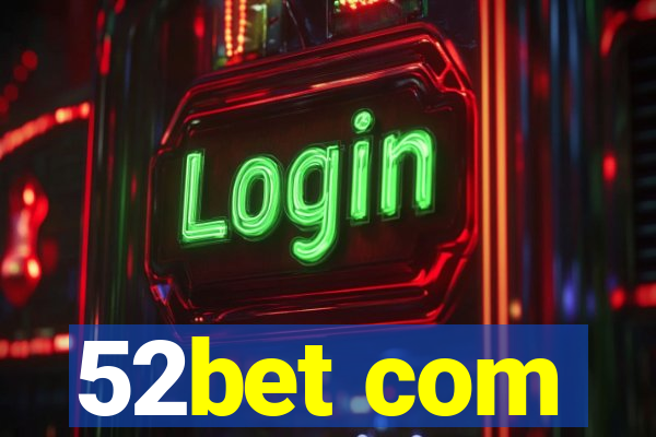 52bet com